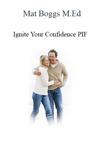 Mat Boggs M.Ed - Ignite Your Confidence PIF