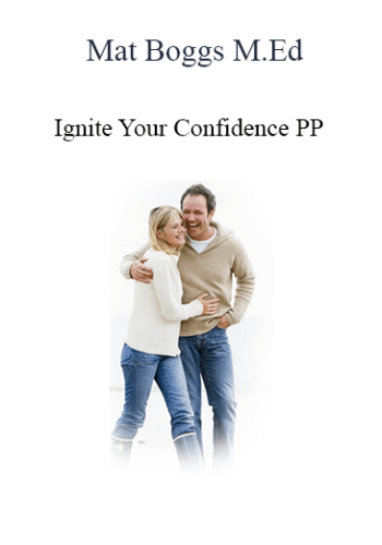 Mat Boggs M.Ed – Ignite Your Confidence PP