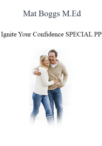 Mat Boggs M.Ed - Ignite Your Confidence SPECIAL PP