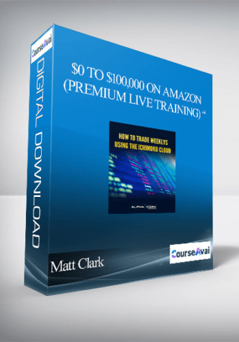 “Matt Clark and Jason Katzenback – $0 to $100,000 on Amazon (Premium Live Training) “
