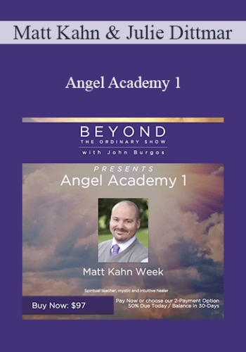 Matt Kahn & Julie Dittmar – Angel Academy 1