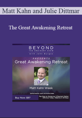Matt Kahn And Julie Dittmar – The Great Awakening Retreat