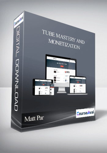 Matt Par – Tube Mastery And Monetization