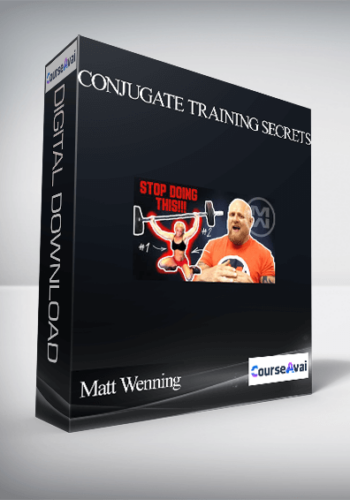 Matt Wenning – Conjugate Training Secrets
