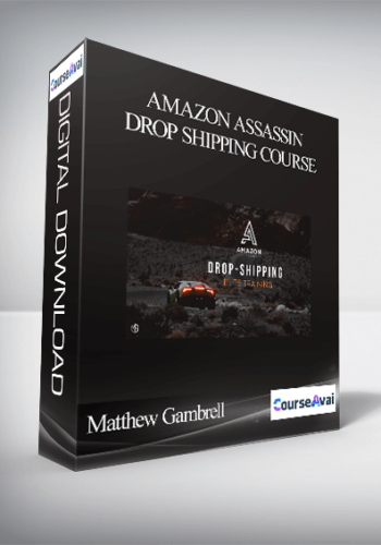Matthew Gambrell – Amazon Assassin Drop Shipping Course
