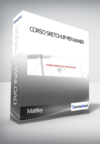 Mattley - CORSO SKETCHUP PER MAKER