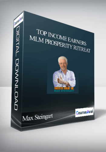 Max Steingart – Top Income Earners MLM Prosperity Retreat