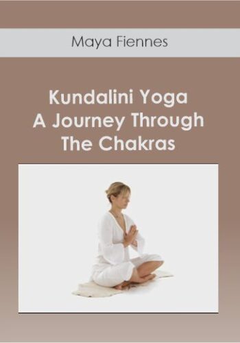 Maya Fiennes - Kundalini Yoga - A Journey Through The Chakras