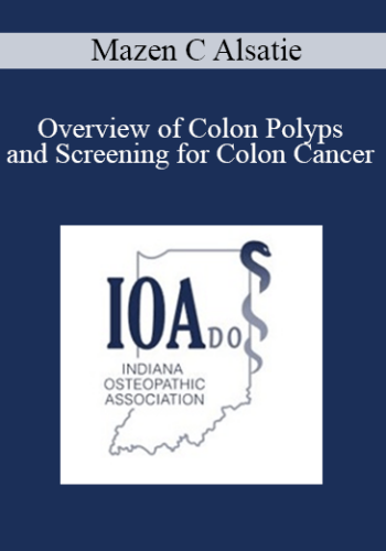 Mazen C Alsatie - Overview of Colon Polyps and Screening for Colon Cancer