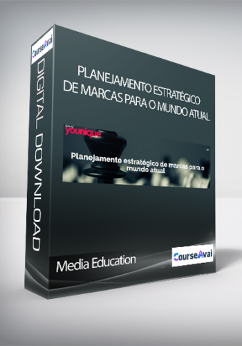 Media Education – Planejamento Estratégico De Marcas Para O Mundo Atual