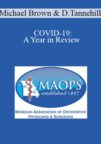 Michael Brown, David Tannehill – COVID-19: A Year In Review