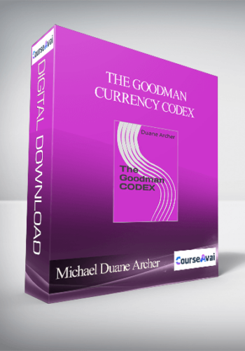 Michael Duane Archer – The Goodman Currency Codex