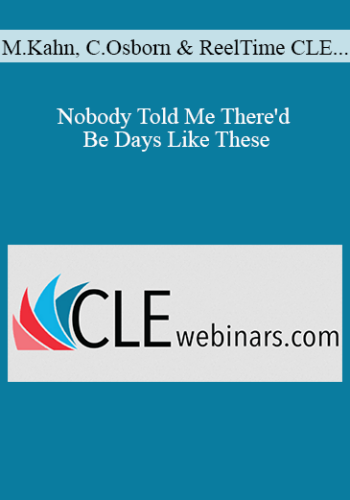 Michael Kahn, Chris Osborn, ReelTime CLE, David Ferrante, Laura Kim, Michael Panagiotis, Cindy Shapiro – Nobody Told Me There’d Be Days Like These: Stress, Resilience, And Ethical Decision-Making In The Practice Of Law
