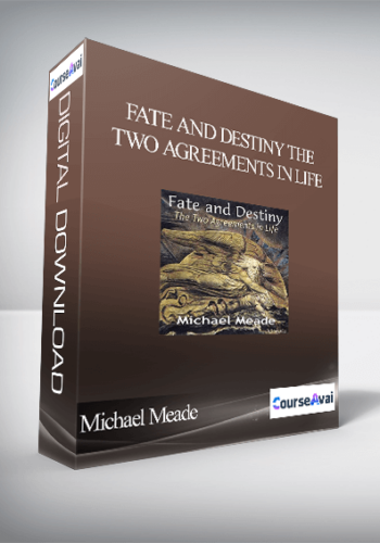 Michael Meade – Fate And Destiny The Two Agreements In Life