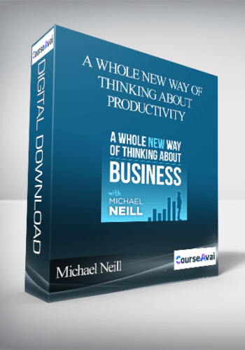 Michael Neill – A Whole New Way Of Thinking About Productivity