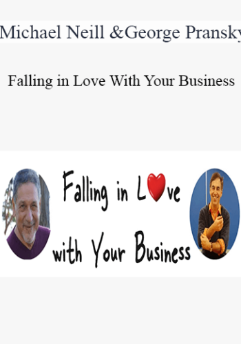 Michael Neill & George Pransky – Falling In Love With Your Business