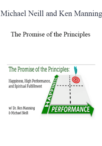 Michael Neill And Ken Manning – The Promise Of The Principles