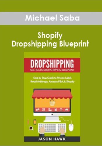 Michael Saba - Shopify Dropshipping Blueprint