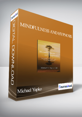 Michael Yapko – Mindfulness And Hypnosis