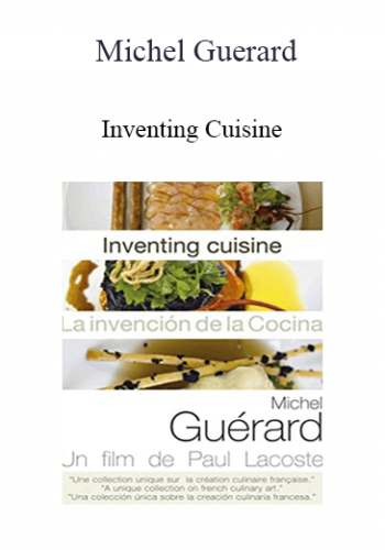 Michel Guerard – Inventing Cuisine