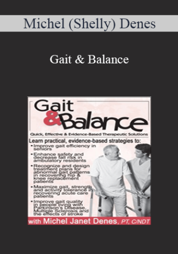 Michel (Shelly) Denes - Gait & Balance: Quick, Effective & Evidence-Based Therapeutic Solutions