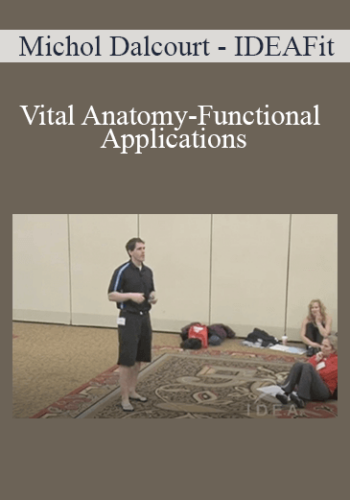 Michol Dalcourt - IDEAFit - Vital Anatomy-Functional Applications