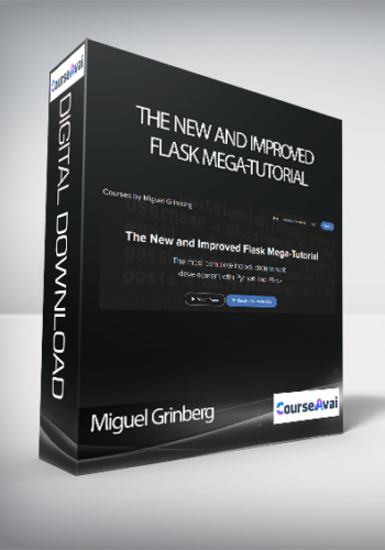 Miguel Grinberg – The New And Improved Flask Mega-Tutorial