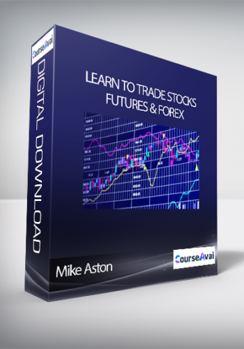 Mike Aston - Learn to Trade Stocks Futures & Forex