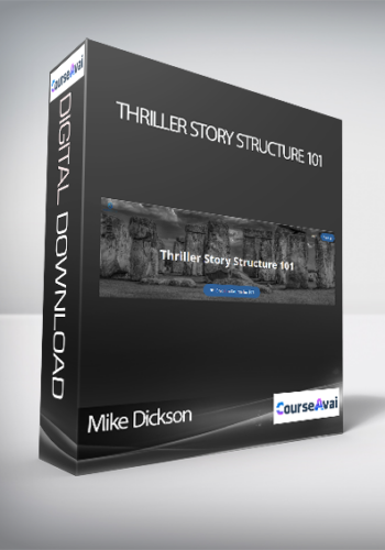 Mike Dickson – Thriller Story Structure 101