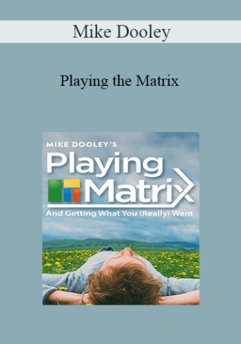 Mike Dooley – Playing The Matrix