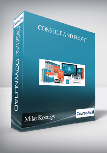 Mike Koenigs – Consult And Profit