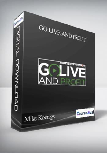 Mike Koenigs – Go Live And Profit
