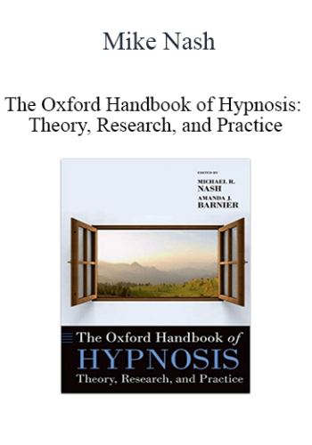 Mike Nash - The Oxford Handbook of Hypnosis: Theory, Research, and Practice