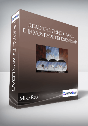 Mike Reed – Read the Greed. Take the Money & Teleseminar
