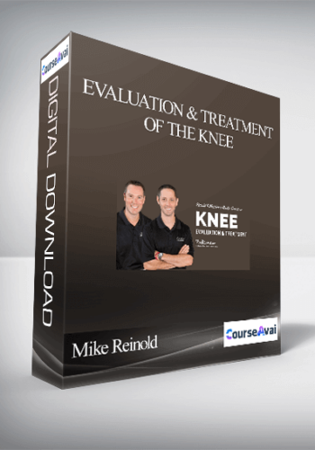 Mike Reinold - Evaluation and Treatment of the Knee