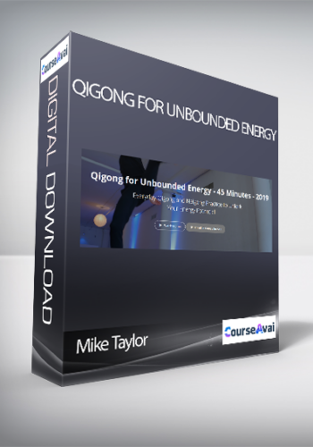 Mike Taylor - Qigong for Unbounded Energy