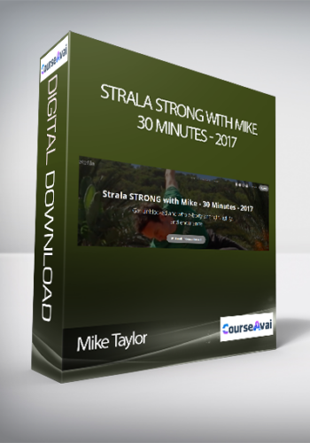 Mike Taylor – Strala STRONG With Mike – 30 Minutes – 2017