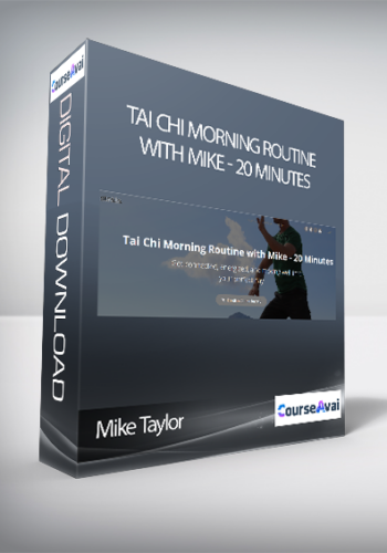 Mike Taylor – Tai Chi Morning Routine With Mike – 20 Minutes