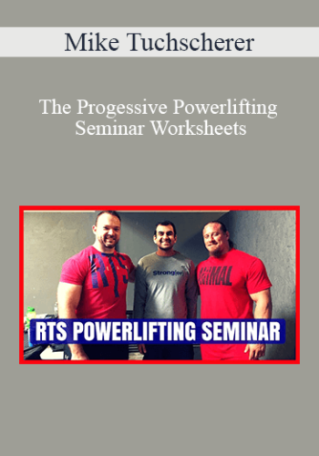 Mike Tuchscherer - The Progessive Powerlifting Seminar Worksheets