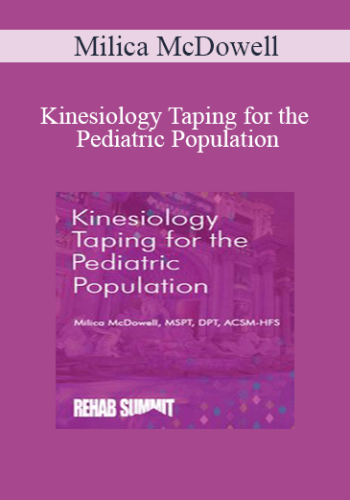 Milica McDowell - Kinesiology Taping for the Pediatric Population