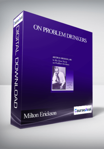 Milton Erickson – On Problem Drinkers