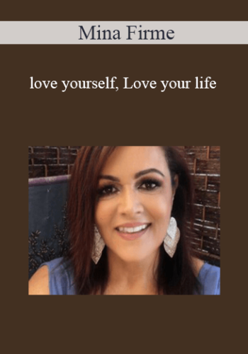Mina Firme – Love Yourself, Love Your Life