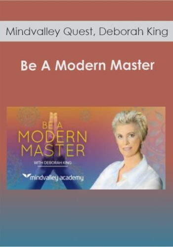 Mindvalley Quest - Be A Modern Master - Deborah King