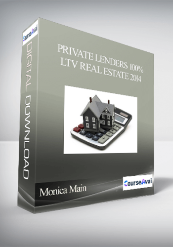 Monica Main – Private Lenders 100% LTV Real Estate 2014
