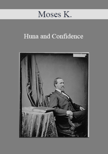 Moses K. – Huna And Confidence