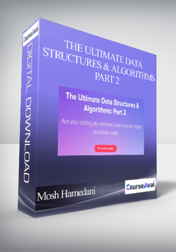 Mosh Hamedani – The Ultimate Data Structures & Algorithms: Part 2