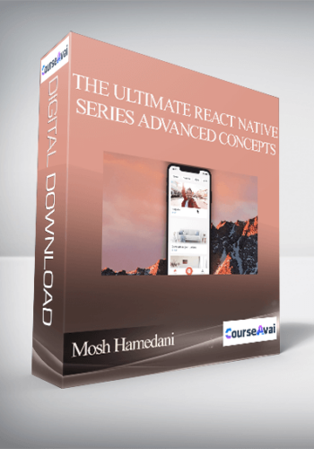 Mosh Hamedani – The Ultimate React Native Series Advanced Concepts