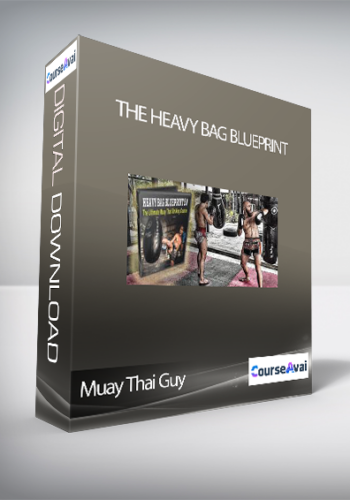 Muay Thai Guy – The Heavy Bag Blueprint