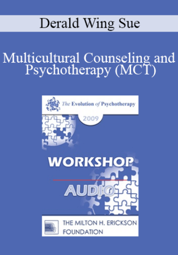 [Audio] EP09 Workshop 24 – Multicultural Counseling And Psychotherapy (MCT) – Derald Wing Sue, PhD