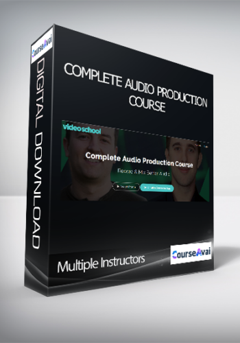 Multiple Instructors - Complete Audio Production Course